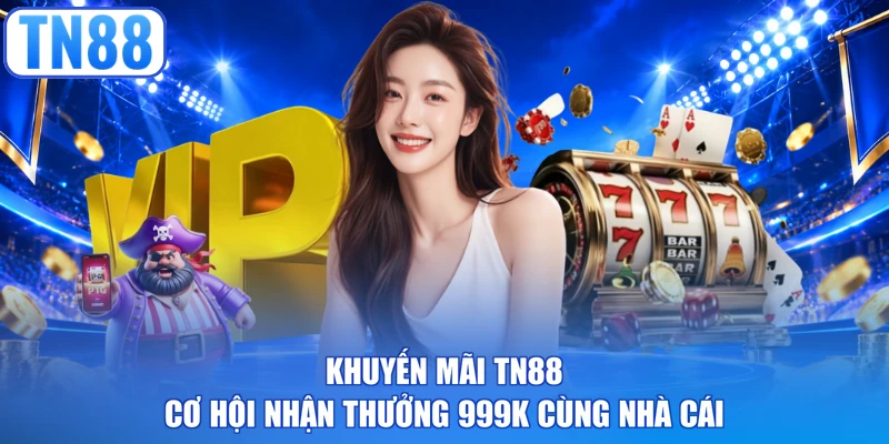 Khuyến mãi TN88 là cơ hội để người chơi tiết kiệm chi phí